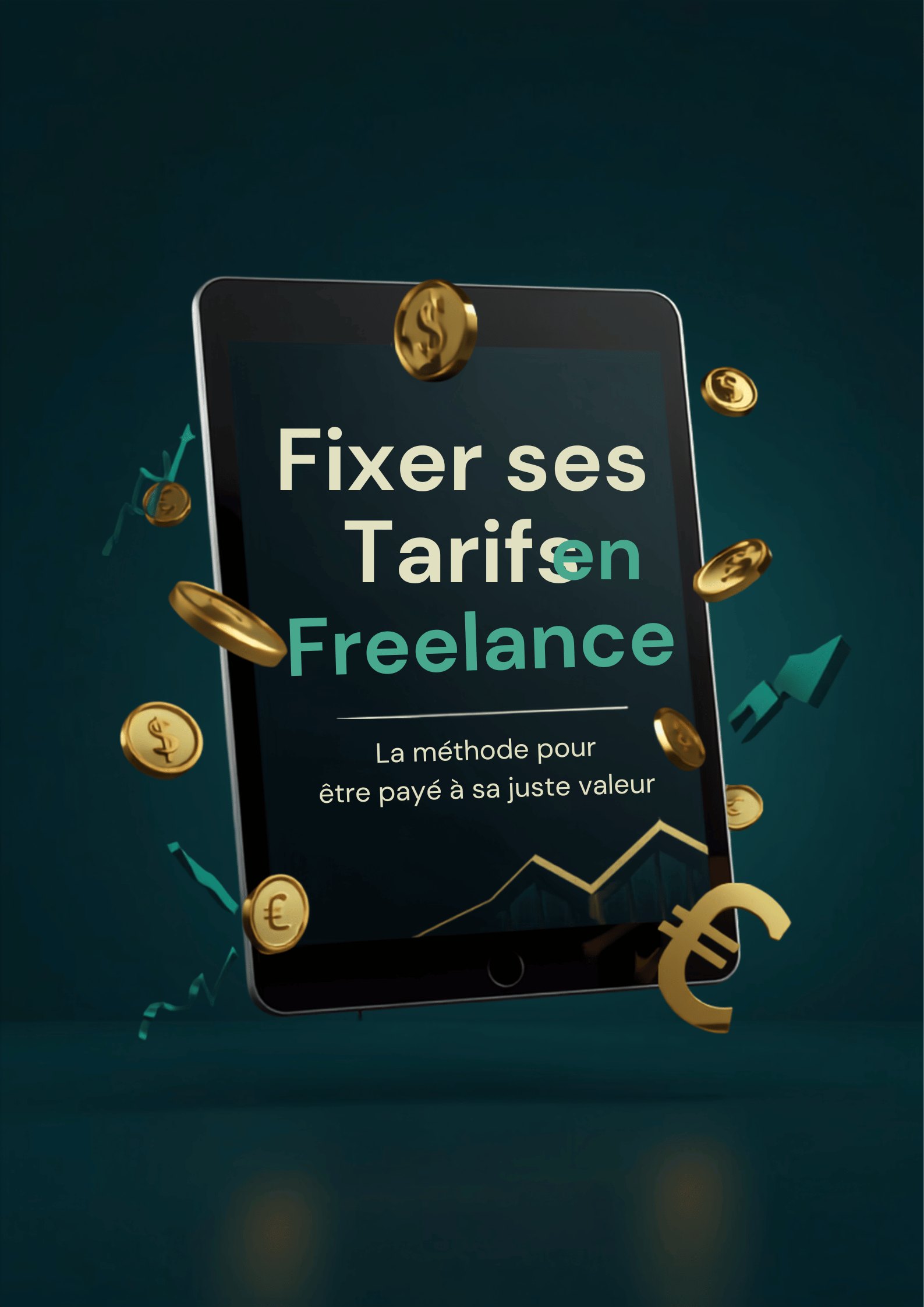 Fixer ses Tarifs en Freelance — La méthode pour être payé à sa juste valeur